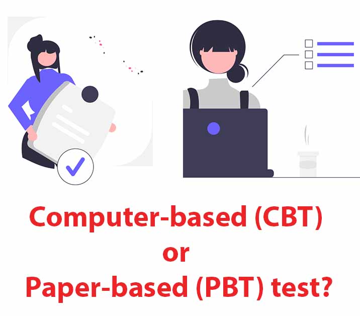Which is better? Computer-based (CBT) or paper-based (PBT) test?